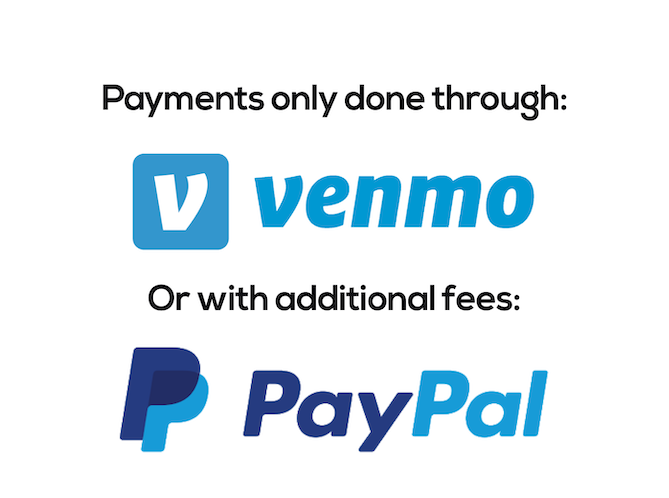 Sign Saying: Payments done through Venmo, or with additional fees, Paypal