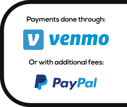 Sign Saying: Payments done through Venmo, or with additional fees, Paypal
